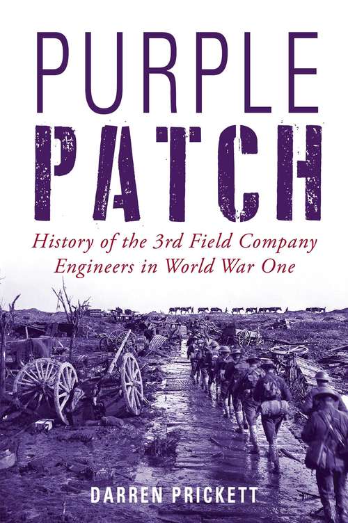 Book cover of Purple Patch: History of the 3rd Field Company Engineers in World War One