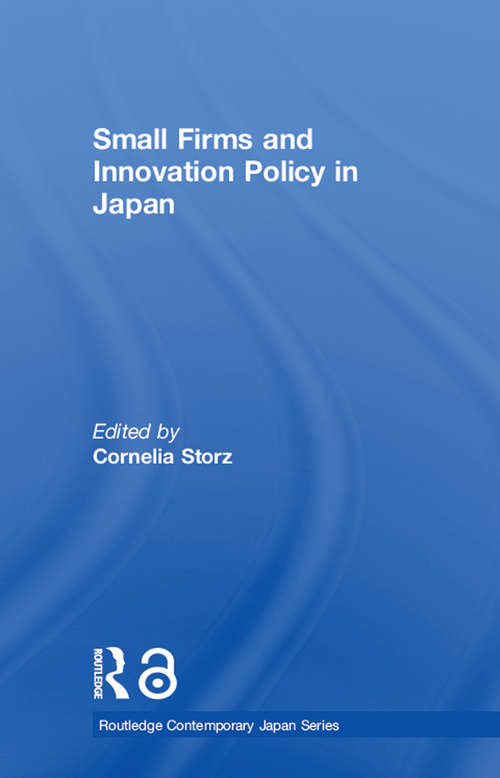 Book cover of Small Firms and Innovation Policy in Japan (Routledge Contemporary Japan Series)