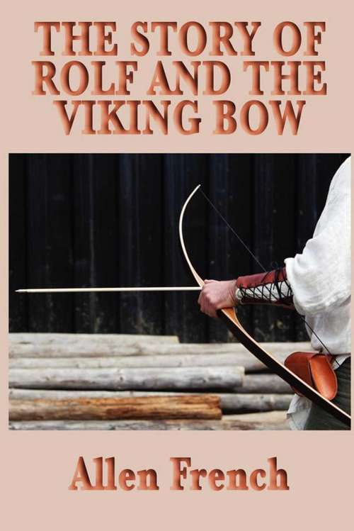 Book cover of The Story of Rolf and the Viking Bow