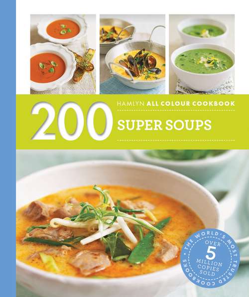 Book cover of 200 Super Soups: Hamlyn All Colour Cookbook