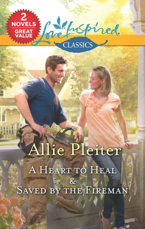 Book cover of A Heart to Heal & Saved by the Fireman: A 2-in-1 Collection (Original)