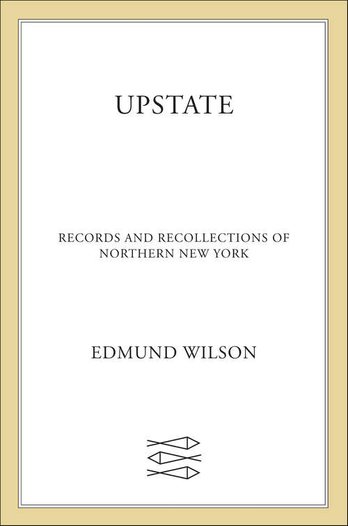 Book cover of Upstate: Records and Recollections of Northern New York (New York Classics Ser.)