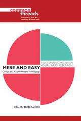 Book cover of Mere and Easy: Collage as a Critical Practice in Pedagogy