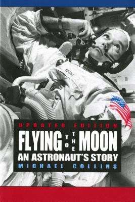 Book cover of Flying to the Moon: An Astronaut's Story