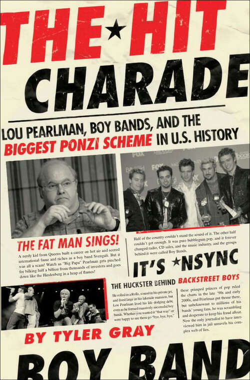 Book cover of The Hit Charade: Lou Pearlman, Boy Bands, and the Biggest Ponzi Scheme in U.S. History
