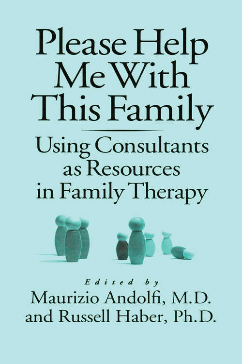 Book cover of Please Help Me With This Family: Using Consultants As Resources In Family Therapy