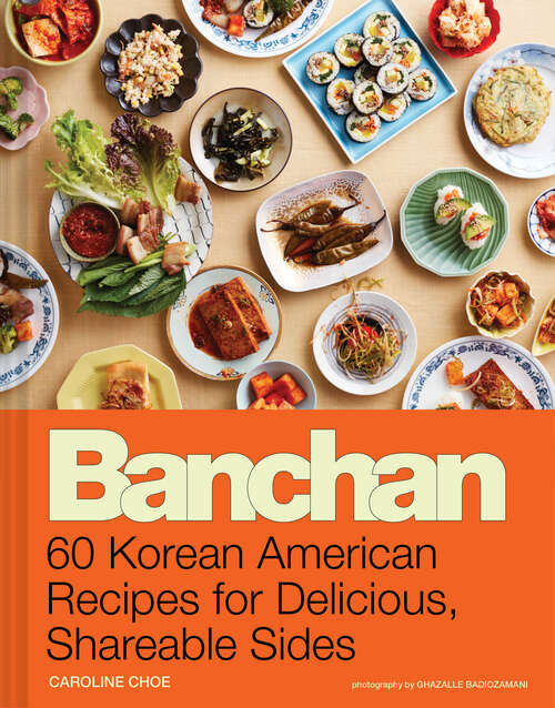 Book cover of Banchan: 60 Korean American Recipes for Delicious, Shareable Sides