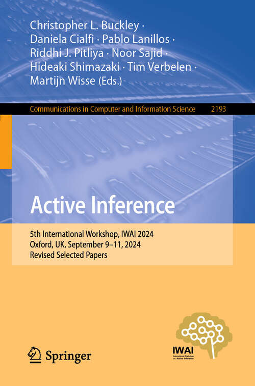 Book cover of Active Inference: 5th International Workshop, IWAI 2024, Oxford, UK, September 9–11, 2024, Revised Selected Papers (Communications in Computer and Information Science #2193)