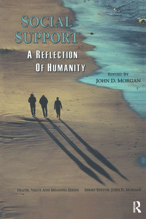 Book cover of Social Support: A Reflection of Humanity (Death, Value and Meaning Series)