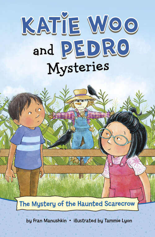 Book cover of The Mystery of the Haunted Scarecrow (Katie Woo And Pedro Mysteries Ser.)