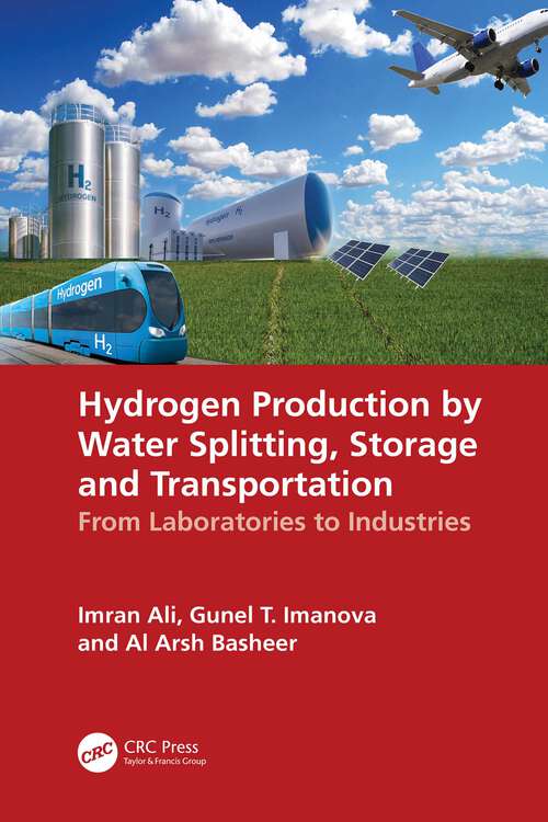 Book cover of Hydrogen Production by Water Splitting, Storage and Transportation: From Laboratories to Industries