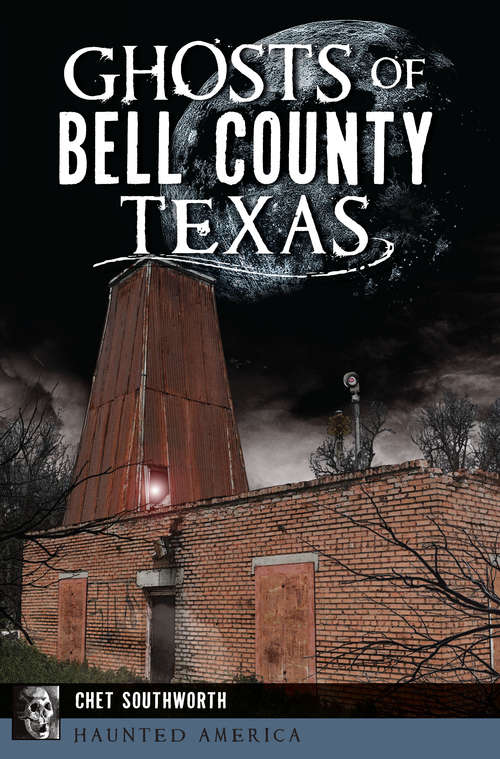 Book cover of Ghosts of Bell County, Texas (Haunted America)