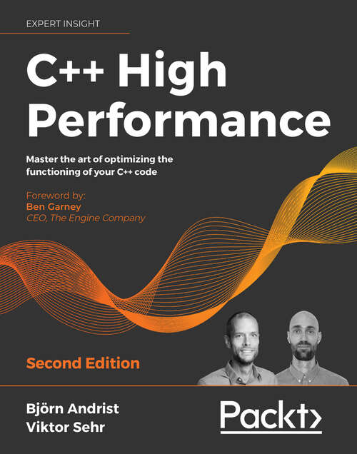 Book cover of C++ High Performance: Master the art of optimizing the functioning of your C++ code, 2nd Edition