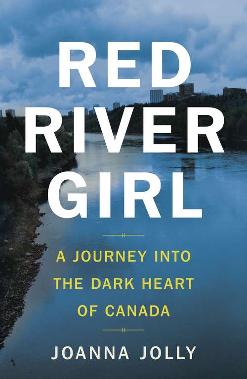 Book cover of Red River Girl: A Journey into the Dark Heart of Canada - The International Bestseller