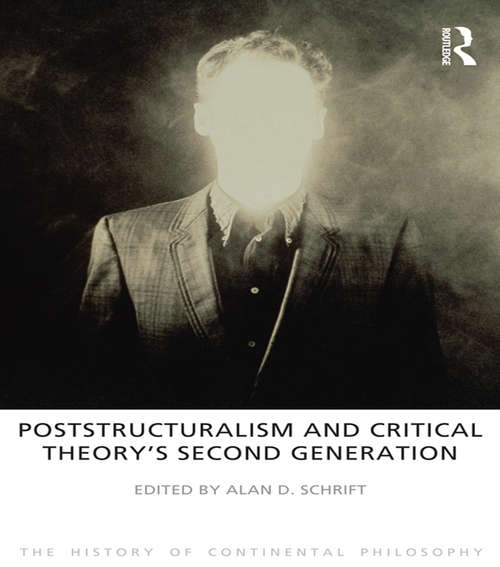 Book cover of Poststructuralism and Critical Theory's Second Generation (The History of Continental Philosophy #6)