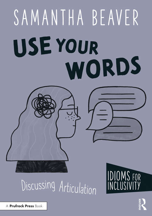 Book cover of Use Your Words: Discussing Articulation (Idioms for Inclusivity)