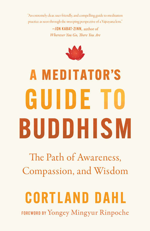 Book cover of A Meditator's Guide to Buddhism: The Path of Awareness, Compassion, and Wisdom