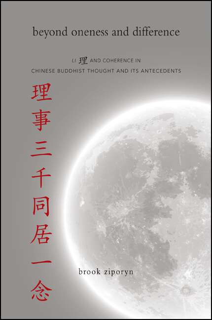 Book cover of Beyond Oneness and Difference: Li and Coherence in Chinese Buddhist Thought and Its Antecedents (SUNY series in Chinese Philosophy and Culture)