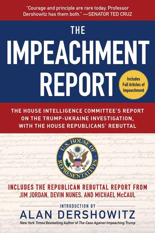 Book cover of The Impeachment Report: The House Intelligence Committee's Report on the Trump-Ukraine Investigation, with the House Republicans' Rebuttal