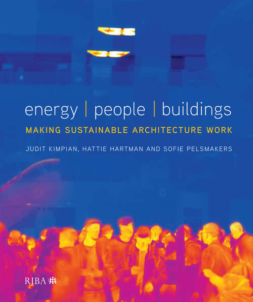 Book cover of Energy, People, Buildings: Making sustainable architecture work