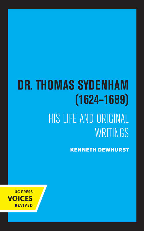 Book cover of Dr. Thomas Sydenham (1624-1689): His Life and Original Writings