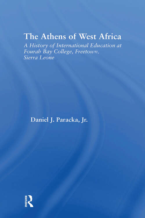 Book cover of The Athens of West Africa: A History of International Education at Fourah Bay College, Freetown, Sierra Leone (African Studies)