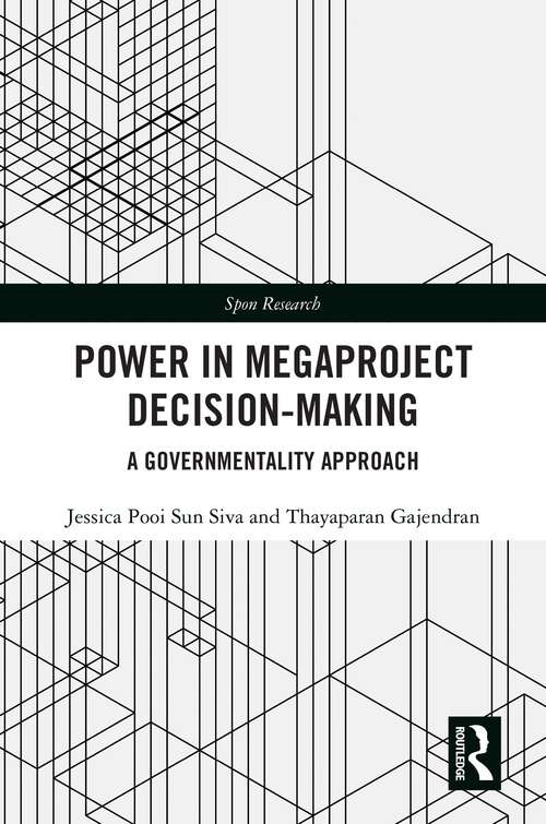 Book cover of Power in Megaproject Decision-making: A Governmentality Approach (ISSN)