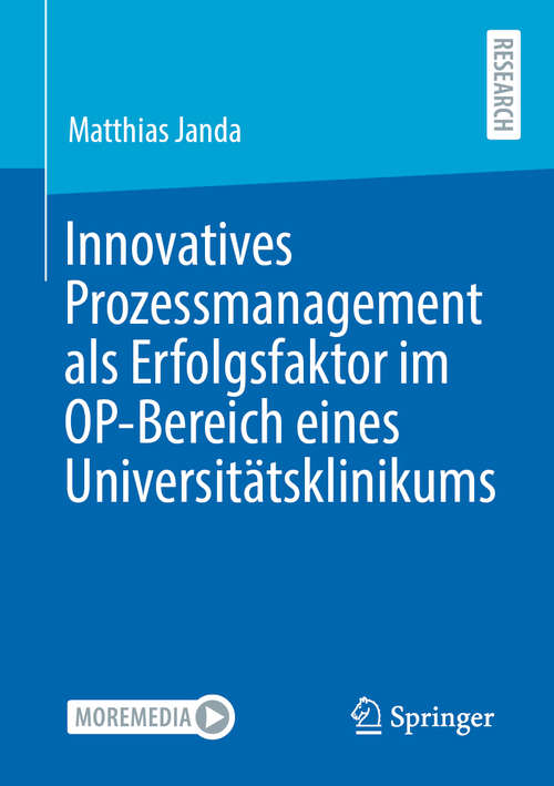 Book cover of Innovatives Prozessmanagement als Erfolgsfaktor im OP-Bereich eines Universitätsklinikums (1. Aufl. 2020)