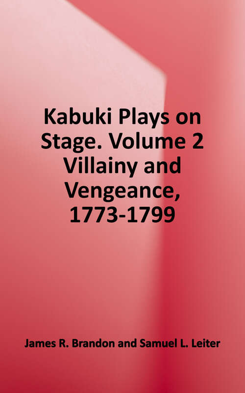 Book cover of Villainy and Vengeance, 1773-1799 (Kabuki Plays On-Stage #2)