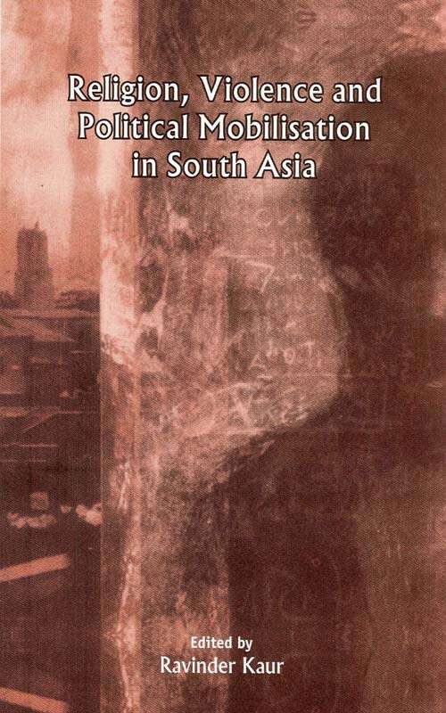 Book cover of Religion, Violence and Political Mobilisation in South Asia (First Edition)