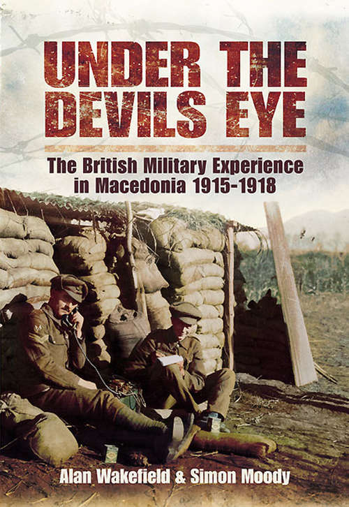 Book cover of Under the Devil's Eye: The British Military Experience in Macedonia, 1915–18