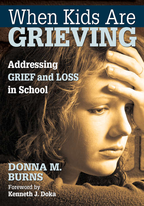 Book cover of When Kids Are Grieving: Addressing Grief and Loss in School