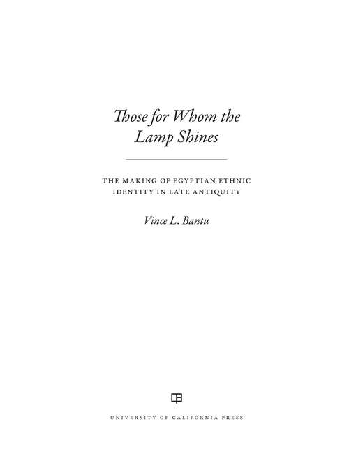 Book cover of Those for Whom the Lamp Shines: The Making of Egyptian Ethnic Identity in Late Antiquity