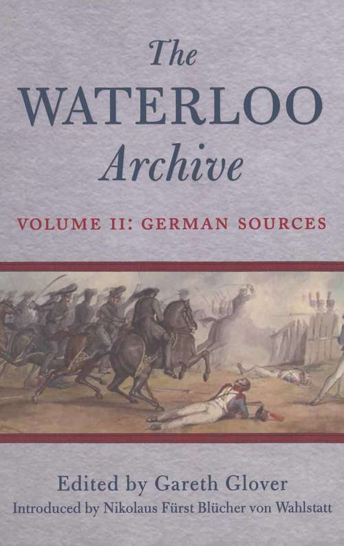 Book cover of The Waterloo Archive Volume II: German Sources (The Waterloo Archive #2)