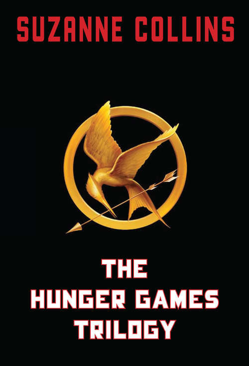 Book cover of The Hunger Games Trilogy: The Hunger Games, Catching Fire, and Mockingjay (The Hunger Games: 1 - 3)