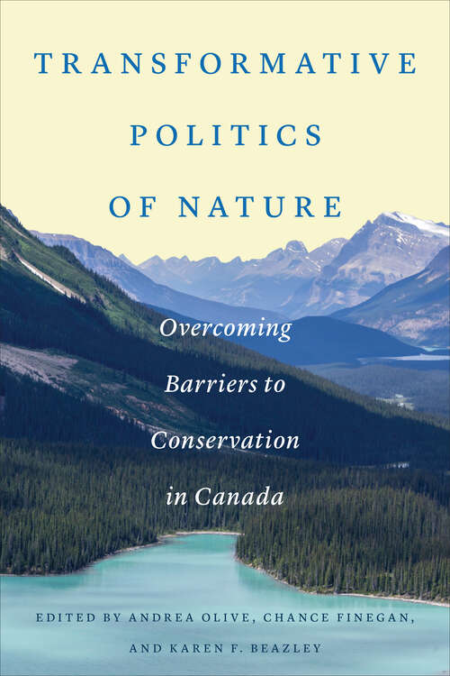 Book cover of Transformative Politics of Nature: Overcoming Barriers to Conservation in Canada