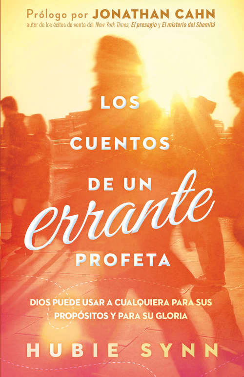 Book cover of Los Cuentos de un errante profeta: Dios puede usar a cualquiera para sus propósitos y para su gloria