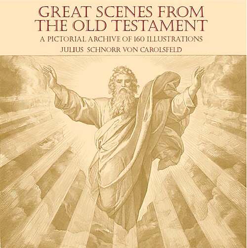 Book cover of Great Scenes from the Old Testament: A Pictorial Archive of 160 Illustrations (Dover Pictorial Archive)
