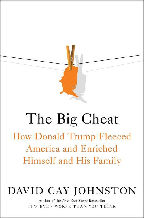 Book cover of The Big Cheat: How Donald Trump Fleeced America and Enriched Himself and His Family