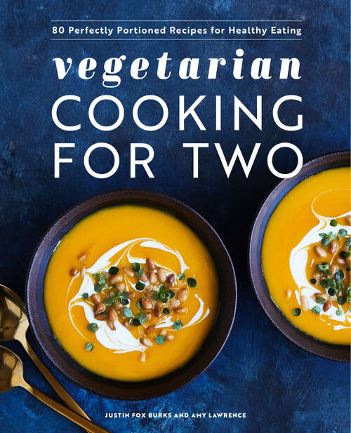 Book cover of Vegetarian Cooking for Two: 80 Perfectly Portioned Recipes for Healthy Eating