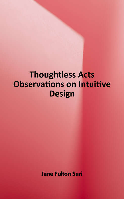 Book cover of Thoughtless Acts?: Observations on Intuitive Design