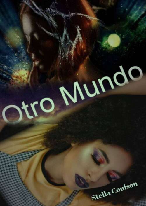 Book cover of Otro Mundo: Un mundo que existe más allá del nuestro, donde los sueños más oscuros se hacen realidad.