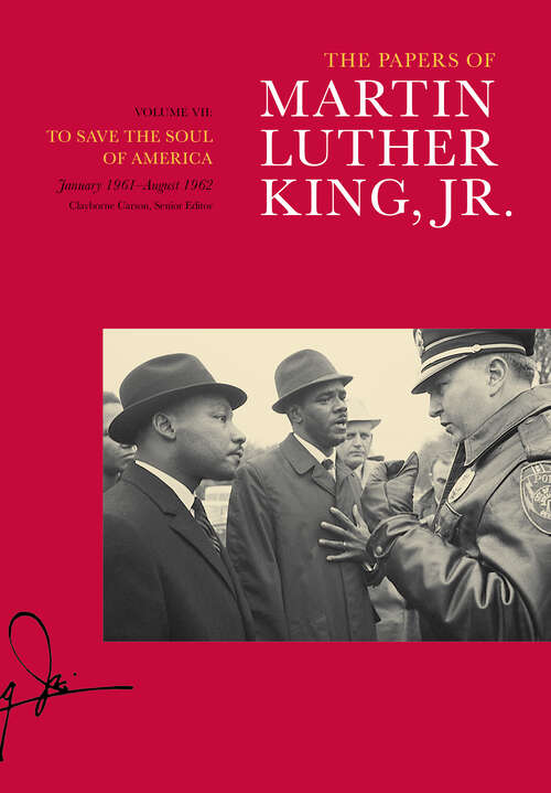 Book cover of The Papers of Martin Luther King, Jr., Volume VII: To Save the Soul of America, January 1961–August 1962 (Martin Luther King Papers #7)