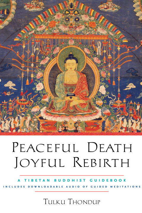 Book cover of Peaceful Death, Joyful Rebirth: A Tibetan Buddhist Guidebook