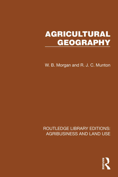 Book cover of Agricultural Geography (Routledge Library Editions: Agribusiness and Land Use #19)
