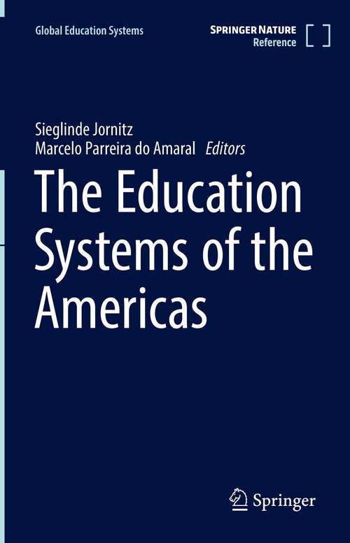 Book cover of The Education Systems of the Americas (1st ed. 2021) (Global Education Systems)