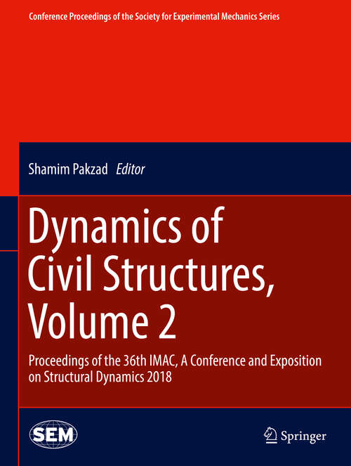 Book cover of Dynamics of Civil Structures, Volume 2: Proceedings of the 36th IMAC, A Conference and Exposition on Structural Dynamics 2018 (Conference Proceedings of the Society for Experimental Mechanics Series)