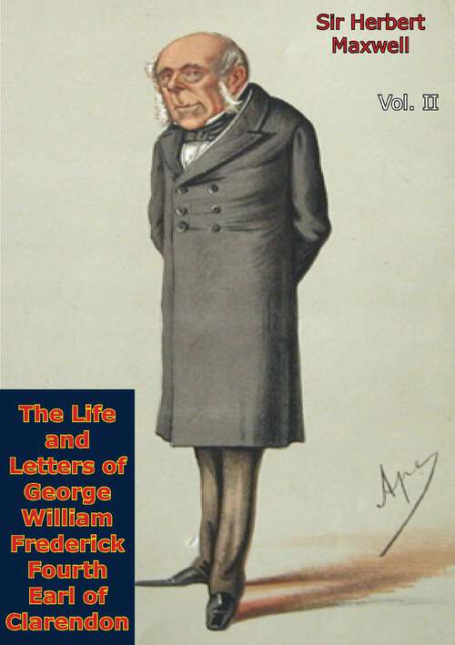 Book cover of The Life and Letters of George William Frederick Fourth Earl of Clarendon Vol. II (The Life and Letters of George William Frederick Fourth Earl of Clarendon #2)