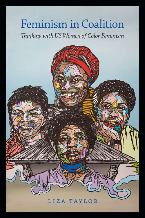Book cover of Feminism in Coalition: Thinking with US Women of Color Feminism