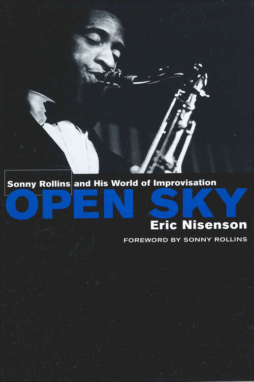Book cover of Open Sky: Sonny Rollins and His World of Improvisation